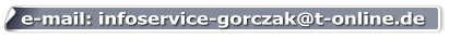 e-mail: infoservice-gorczak@t-online.de