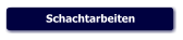 Schachtarbeiten